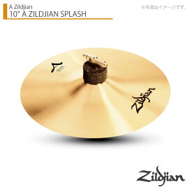 Zildjian ジルジャン 10" A ZILDJIAN SPLASH Aジルジャン スプラッシュ 10インチ【NAZL10SP.PT】【在庫有り 】 シンバル エフェクト