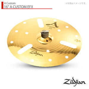 Zildjian WW 16" A CUSTOM EFX AJX^ EFX 16C`yNAZLC16EFXzy 1117_[J[݌ɂ N[i[ NX t z GtFNg Vo