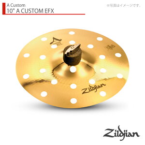 Zildjian �W���W���� 10 A CUSTOM EFX A�J�X�^�� EFX 10�C���`�yNAZLC10EFX�z�y 5��11�����_���[�J�[�݌ɖ��� �z �G�t�F�N�g �V���o��
