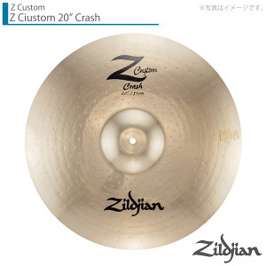 Zildjian WW Z Custom 20" Crash [bgJX^yNZZLC20CzyN[i[ NX t z NbV Vo bN