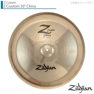 Zildjian WW Z Custom 20" China [bgJX^yNZZLC20CHzyN[i[ NX t z GtFNg `Ci 剹