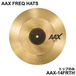 SABIAN �Z�C�r�A�� AAX FREQ HATS AAX-14FRTH Top �g�b�v�̂݁yAAX-14FRTH�z�y 5��11�����_���[�J�[�݌ɂ��� �z �V���o�� �n�C�n�b�g