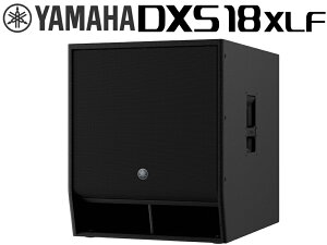 YAMAHA }n DXS18XLF  ő1600W 136dB 18C` p[hTuE[t@[ ( Av ) yDXS18 XLFz m DXS XLFV[Y n