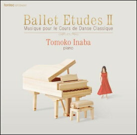 CD　BALLET ETUDES II（ピアノ：稲葉智子)