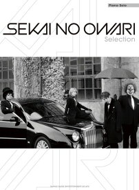 楽譜　SEKAI NO OWARI／Selection(ピアノ・ソロ)