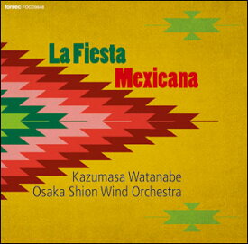 CD　メキシコの祭り(FOCD9648／指揮：渡邊一正／大阪市音楽団)