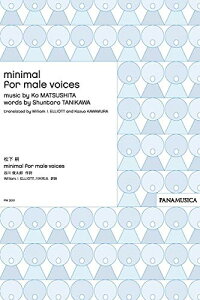 �y�� �����k/�uminimal�v for male voices(PM3001/MZMTKUU/�Ґ�:TTBB/���t:�A�J�y��/����)