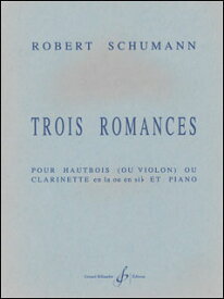 楽譜　シューマン／3つのロマンス Op.94(GB2038／オーボエ（又はクラリネット：クラリネット譜はin Bb管用とin A管用）とピアノ／輸入楽譜（T）)