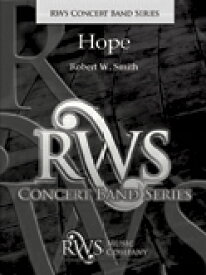 楽譜 希望(ホープ)/ロバート・W・スミス作曲(【1767359】/RWS-1504-00/輸入吹奏楽譜(T)G3/T:4:35)