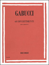 楽譜　ガブッチ／60のディベルティメント 【Clarinet Solo】(50010060／ER2541／クラリネット・ソロ／輸入楽譜（T）)