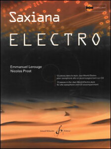楽譜 Emmanuel Lerouge&Nicolas Prost/サクシアーナ・エレクトロ(伴奏CD付)(【2124811】/GB9792/アルトサックス・ソロ/教本(メロディー譜)/輸入楽譜(T))