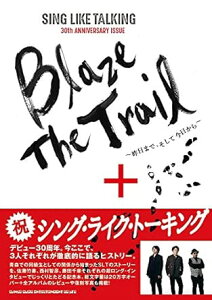 SING LIKE TALKING 30th ANNIVERSARY ISSUE Blaze The Trail(64568/����܂ŁA�����č�������)