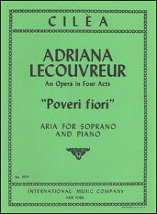 楽譜 チレア/哀れな花よ (歌劇「アドリアーナ・ルクヴルール」)(【2146155】/INT1684/歌&ピアノ (高声用)/輸入楽譜(T))
