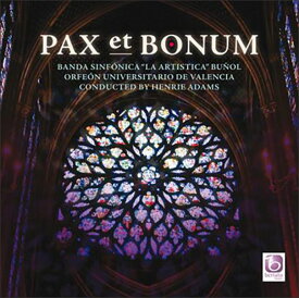 CD　パクス・エト・ボヌム(【1203579】／WSR046／吹奏楽／演奏：ブニョール・ラ・アルティスティカ交響吹奏楽団／指揮：ヘンリー・アダムス／輸入CD（T）)