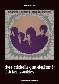 楽譜 thee michelle gun elephant/chicken zombies(35964/バンド・スコア)