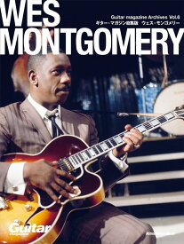 Guitar magazine Archives Vol.6/ウェス・モンゴメリー(ギター・マガジン総集版)(3883/リットーミュージック・ムック)