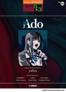 y 5`3 GNg[STAGEA A[`Xg VOL.51/Ado Electone Score produced by yaSya