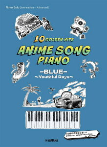 y Anime Song Piano 10 Golden Hits [BLUE[ `Youthful Days`[Japanese / English / Chinese](GTP01102434/Piano Solo/)