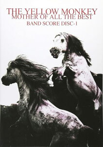 �y���@THE YELLOW MONKEY�^MOTHER OF ALL BEST BAND SCORE Disc-1�i�o���h�E�X�R�A�j