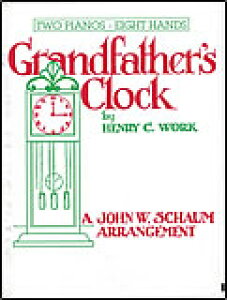 楽譜 ヘンリー・C.ワーク/大きな古時計(34546/00-PA00646/2台ピアノ8手(スコアX2)初級版/輸入楽譜(T))