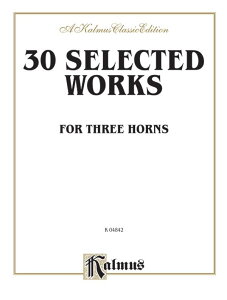 [�y��] �z�����O�d�t�ȑI�W�s�A���z�����y���t�y10,000�~�ȏ㑗�������z(Thirty Selected Works for Three Horns (Mozart, Mendelssohn, Kling, etc.): French Horn.
