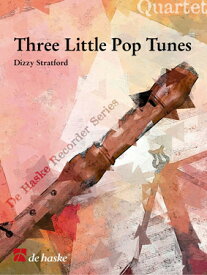 [楽譜] リコーダー4重奏のための3つのポップ・チューン【10,000円以上送料無料】(Three Little Pop Tunes)《輸入楽譜》