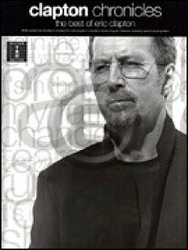[楽譜] エリック・クラプトン／クラプトンクロニクルズ《輸入ギター楽譜》【10,000円以上送料無料】(Clapton Chronicles - The Best of Eric Clapton)《輸入楽譜》