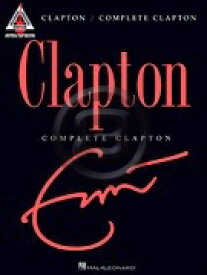 [楽譜] エリック・クラプトン／コンプリートクラプトン《輸入ギター楽譜》【10,000円以上送料無料】(Eric Clapton - Complete Clapton)《輸入楽譜》