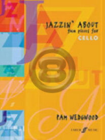 [楽譜] チェロのための楽しい小品（ジャズイン・アバウト・シリーズ）《輸入チェロ楽譜》【10,000円以上送料無料】(Pam Wedgwood - Jazzin' About: Fun Pieces for Cello)《輸入楽譜》