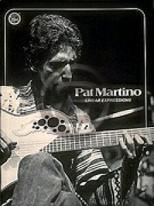 [�y��] �p�b�g�E�}���e�B�[�m�E���j�A�E�G�N�X�v���b�V�������{�s�A���M�^�[�y���t�y10,000�~�ȏ㑗�������z(Linear Expressions - Pat Martino)�s�A���y���t