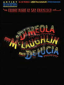 [楽譜] アル・ディ・メオラ、ジョン・マクラフリン、パコ・デ・ルシア／フライデー・ナイト・イン・サンフランシス...【10,000円以上送料無料】(Al Di Meola, John McLaughlin and Paco DeLucia - Friday Night in San Francisco)《輸入楽譜》