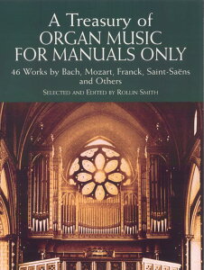 [y] IKy̕Ɂyh[@[oŁzsAIKyty10,000~ȏ㑗z(A Treasury of Organ Music for Manuals Only: 46 Works by Bach, Mozart, Franck
