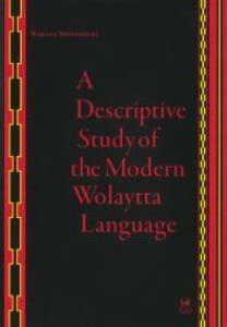 [����] A DESCRIPTIVE STUDY OF THE MODERN WOLAYTTA LANGUAG...�y���������z(�A�f�B�X�N���v�g�X�^�f�B�I�u�U���_���E�H���C�^�����Q�[�V)