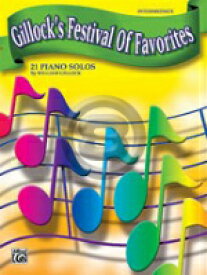 [楽譜] ギロック選集（中級ピアノ） 《輸入ピアノ楽譜》【10,000円以上送料無料】(Gillock's Festival of Favorites)《輸入楽譜》