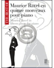 [楽譜] ラヴェル／ピアノ名曲集《輸入ピアノ楽譜》【10,000円以上送料無料】(Best of Maurice Ravel en quinze morceaux pour piano, The)《輸入楽譜》