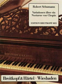 [楽譜] ロベルト・シューマン／ショパンの夜想曲による変奏曲《輸入ピアノ楽譜》※出版社都合により、納期にお時間...【10,000円以上送料無料】(Chopin-Variationen)《輸入楽譜》