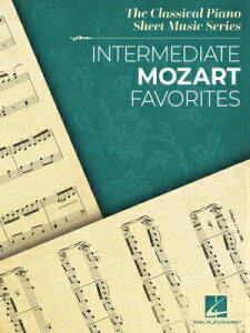 [�y��] �����҂̂��߂̂₳�������[�c�@���g�ȏW�i34�Ȏ��^�j�s�A���s�A�m�y���t�y10,000�~�ȏ㑗�������z(Intermediate Mozart Favorites The Classical Piano Sheet Music Series)
