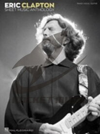 [楽譜] エリック・クラプトン 名曲集（38曲収録）《輸入ピアノ楽譜》【10,000円以上送料無料】(Eric Clapton Sheet Music Anthology)《輸入楽譜》