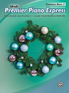 [y] v~AEsAmEGNXvXFNX}XEubN2sAsAmyty10,000~ȏ㑗z(Premier Piano Express: Christmas, Book 2)sAyt