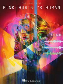 [楽譜] ピンク／ハーツ・トゥ・ビー・ヒューマン(13曲収録)《輸入ピアノ楽譜》【10,000円以上送料無料】(P!nk - Hurts 2B Human)《輸入楽譜》
