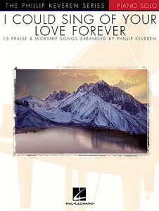 [�y��] ���̋ȏW(15�Ȏ��^)�s�A���s�A�m�y���t�y10,000�~�ȏ㑗�������z(I Could Sing of Your Love Forever arr. Phillip Keveren The Phillip Keveren Series Pi