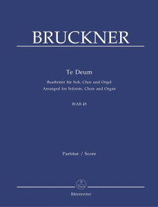 [�y��] �u���b�N�i�[�^�e�E�f�E�� WAB 45(�Ə�(SATB)�ƍ��������A�I���K����)(�I���K���E���_�N�V...�y10,000�~�ȏ㑗�������z(Te Deum WAB 45 arranged for soloists (SATB), mixed