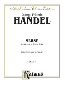 [�y��] �w���f���^�̌��u�Z���Z�v(1738)�i�S3���j�F���H�[�J���E�~�j�`���A�X�R�A�s�A�����y�y���t�y10,000�~�ȏ㑗�������z(Serse (1738), An Opera in Three Acts: Vocal Miniature Scor