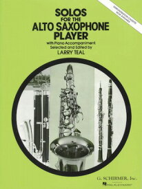 [楽譜] アルト・サックス奏者のためのソロ作品集《輸入サックス楽譜》【10,000円以上送料無料】(Solos for the Alto Saxophone Player)《輸入楽譜》