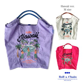 Ball＆chain 【ALOHA / Hawaii Msize】正規品 ボールアンドチェーン アロハ ハワイ 2WAY トート型バッグ ボール＆チェーン エコバッグ トートバッグ 軽量 刺繍バッグ 肩掛けバッグ ハワイバッグ アロハ刺繍 aloha エコショルダーバッグ 送料無料 正規取扱