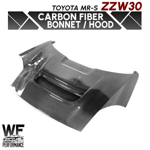 WF PERFORMANCE g^ MR-S ZZW30 _NgL D J[{ {lbgToyota MRS Carbon Bonnet Hood O