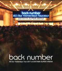 【中古】back number／All Our Yesterdays Tour 2… 【ブルーレイ】／back numberブルーレイ／映像その他音楽