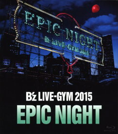 【中古】B’z LIVE-GYM 2015 -EPIC NIGHT- 【ブルーレイ】／B’zブルーレイ／映像その他音楽