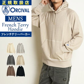 【スグ使える10%OFFクーポン発行中】オーシバル オーチバル ORCIVAL メンズ フレンチテリー プルオーバー パーカー スウェット 大きいサイズ ユニセックス ジェンダーレス リンクコーデ OR-C0155【gs0】