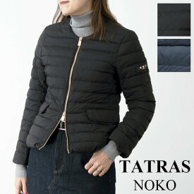 【在庫処分！決算SALE】楽天ランキング1位獲得！TATRAS タトラス ライトダウンジャケット NOKO ノコ LJXA0027013588 レディース ノーカラー ノコ ショート丈 ブルゾン